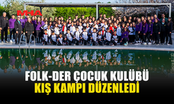 FOLK-DER ÇOCUK KULÜBÜ KIŞ KAMPI DÜZENLEDİ