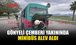 GÖNYELİ ÇEMBERİ YAKININDA MİNİBÜS ALEV ALDI