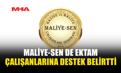 MALİYE-SEN DE EKTAM ÇALIŞANLARINA DESTEK BELİRTTİ