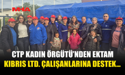 CTP KADIN ÖRGÜTÜ’NDEN EKTAM KIBRIS LTD. ÇALIŞANLARINA DESTEK…