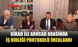 GİKAD İLE ARUCAD ARASINDA İŞ BİRLİĞİ PROTOKOLÜ İMZALANDI