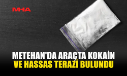 METEHAN'DA ARAÇTA KOKAİN VE HASSAS TERAZİ BULUNDU