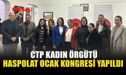 CTP KADIN ÖRGÜTÜ HASPOLAT OCAK KONGRESİ YAPILDI