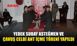 YEDEK SUBAY ASTEĞMEN VE ÇAVUŞ CELBİ ANT İÇME TÖRENİ YAPILDI