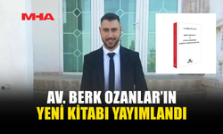 AV. BERK OZANLAR’IN YENİ KİTABI YAYIMLANDI