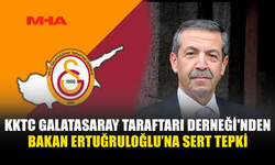 KKTC GALATASARAY TARAFTARI DERNEĞİ'NDEN BAKAN ERTUĞRULOĞLU’NA SERT TEPKİ