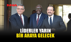 LİDERLER YARIN BİR ARAYA GELECEK
