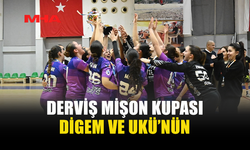 DERVİŞ MİŞON KUPASI DİGEM VE UKÜ’NÜN OLDU