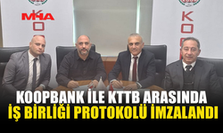 KOOPBANK İLE KTTB ARASINDA İŞ BİRLİĞİ PROTOKOLÜ...