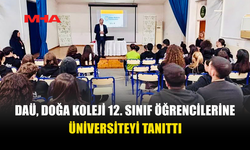DAÜ, DOĞA KOLEJİ 12. SINIF ÖĞRENCİLERİNE ÜNİVERSİTESİ ANLATTI