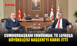 CUMHURBAŞKANI ERHÜRMAN, TC LEFKOŞA BÜYÜKELÇİSİ BAŞÇERİ’Yİ KABUL ETTİ