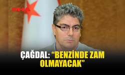 ÇAĞDAL: “AKARYAKITTA ZAM BEKLENTİSİ YOK”
