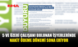 5 VE ÜZERİ ÇALIŞANI OLAN İŞYERLERİNE ÖNEMLİ DUYURU
