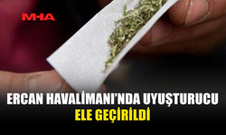 ERCAN'DA HİNTKENEVİRİ VE ÖĞÜTÜCÜ ELE GEÇİRİLDİ