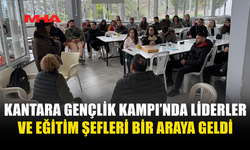 KANTARA GENÇLİK KAMPI’NDA LİDERLER VE EĞİTİM ŞEFLERİ BULUŞTU