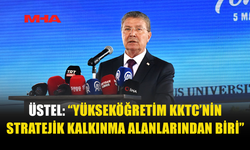 ÜSTEL: KKTC BÖLGESEL YÜKSEKÖĞRETİM MERKEZİ OLACAK