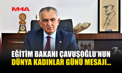 ÇAVUŞOĞLU’NDAN 8 MART MESAJI