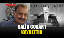 SALİH COŞAR HAYATINI KAYBETTİ...