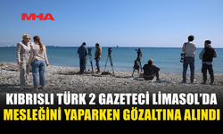 LİMASOL'DA GÖREV İFA EDEN 2 KIBRISLI TÜRK KAMERAMAN VE GAZETECİ RUM POLİSİ TARAFINDAN GÖZALTINA ALINDI