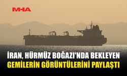 HÜRMÜZ BOĞAZI’NDA YENİ KRİZ...