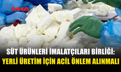 SÜT ÜRÜNLERİ İMALATÇILARI BİRLİĞİ’NDEN ÖNLEM ÇAĞRISI
