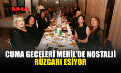 80’LER 90’LAR COŞKUSU MERİL RESTAURANT'TA YAŞANIYOR