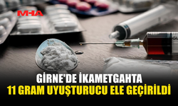 GİRNE'DE İKAMETGAHTA 11 GRAM UYUŞTURUCU ELE GEÇİRİLDİ