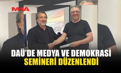 DAÜ’DE “MEDYA VE DEMOKRASİ” TARTIŞILDI