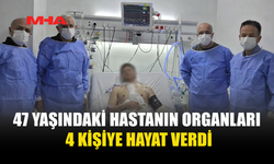 ORGAN BAĞIŞI 4 HASTAYA HAYAT VERDİ