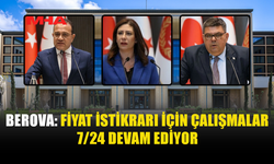 BEROVA: AKARYAKIT FİYATLARINI SINIRLANDIRACAK PAKET HAZIRLANIYOR