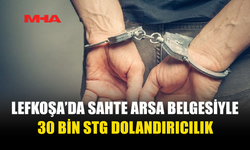 SAHTE EVRAKLA BİR ŞAHISI 30 BİN STG DOLANDIRDI