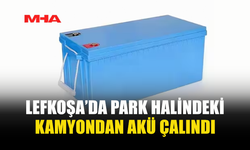 LEFKOŞA'DA BUZLUKLU KAMYONUN AKÜLERİ ÇALINDI, ZANLI TUTUKLANDI