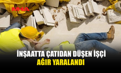 İNŞAATTA KORKUNÇ KAZA: ÇALIŞAN 8 METREDEN DÜŞTÜ