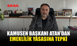 METİN ATAN: “65 YAŞ DÜZENLEMESİ KİŞİYE ÖZEL YASA GİBİ”