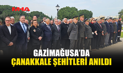 ÇANAKKALE ŞEHİTLERİ GAZİMAĞUSA'DA ANILDI