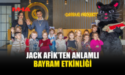 JACK AFİK BAYRAMDA GÖNÜLLERE DOKUNDU