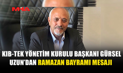 GÜRSEL UZUN’DAN RAMAZAN BAYRAMI MESAJI