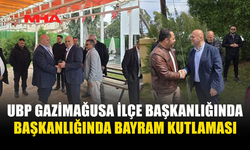 UBP  MAĞUSA İLÇE BİNASINDA BAYRAMLAŞMA
