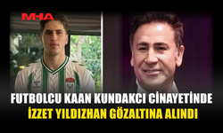 C*NAYET DOSYASINDA YENİ GELİŞME: İZZET YILDIZHAN GÖZALTINA ALINDI