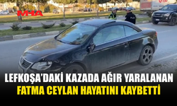 KAZADA YARALANMIŞTI 13 GÜN DİRENDİ, YAŞAM SAVAŞINI KAYBETTİ