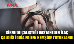 GİRNE’DE HEMŞİREYE İLAÇ HIRSIZLIĞI SUÇLAMASI