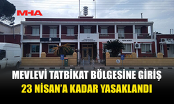 MEVLEVİ ATIŞ VE TATBİKAT BÖLGESİ'NE GİRİŞ 23 NİSAN'A KADAR YASAKLANDI