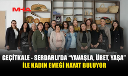 GEÇİTKALE-SERDARLI’DA KADIN EMEĞİ HAYAT BULUYOR