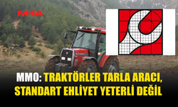 MMO: TRAKTÖR KAZALARINDA ÖNLEM ŞART