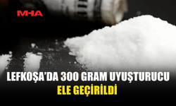 LEFKOŞA’DA 300 GR KOKAİN ELE GEÇİRİLDİ