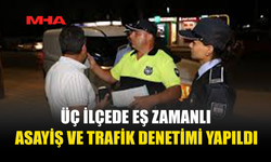 GAZİMAĞUSA, GİRNE VE GÜZELYURT’TA EŞ ZAMANLI ASAYİŞ VE TRAFİK DENETİMİ YAPILDI