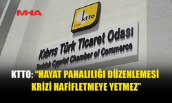 KTTO, KRİZ YÖNETİMİNDE GENİŞ KATILIMLI ÇÖZÜM İSTEDİ