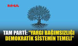 TAM PARTİ’DEN “ADALET BAKANLIĞI” ÖNERİSİNE SERT TEPKİ