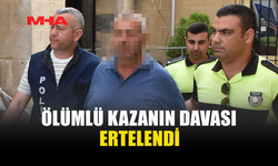 GİRNE'DE MEYDANA GELEN ÖLÜMLÜ KAZANIN DAVASI ERTELENDİ