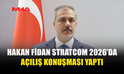 DIŞİŞLERİ BAKANI HAKAN FİDAN STRATCOM 2026’DA AÇILIŞ KONUŞMASI YAPTI